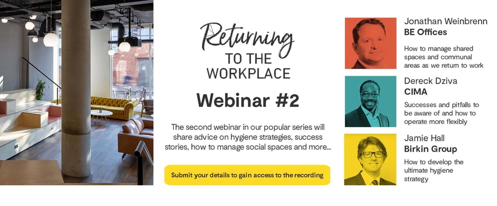 Returning To The Workplace Webinar #2 – 12:30 GMT Friday 1st May 2020